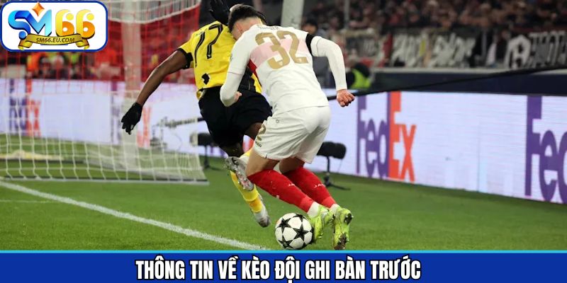 Nét chính về kèo dự đoán đội mở tỷ số